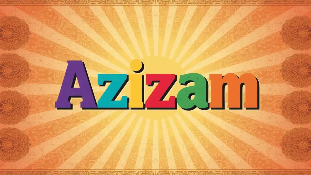Azizam Meaning Explained