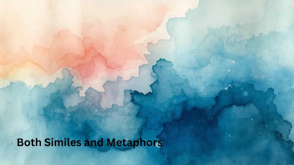 Both Similes and Metaphors