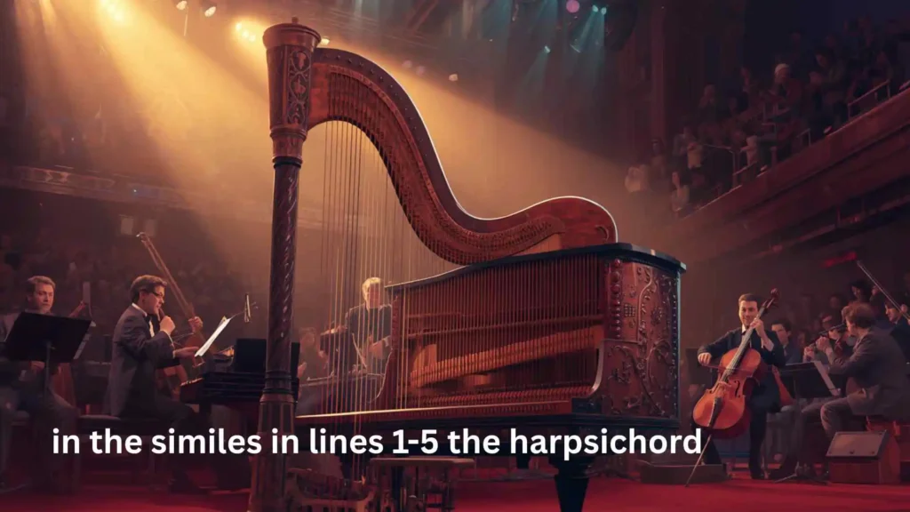 in the similes in lines 1-5 the harpsichord
