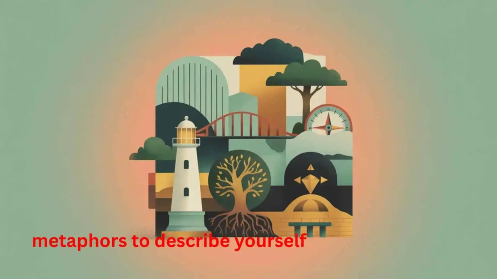 metaphors to describe yourself