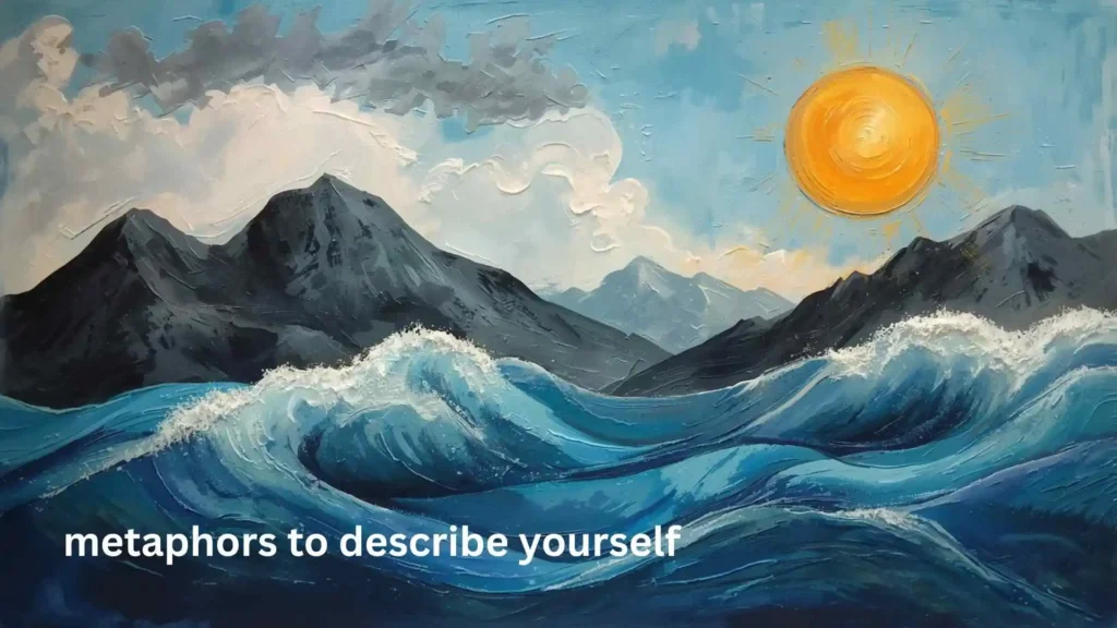 metaphors to describe yourself