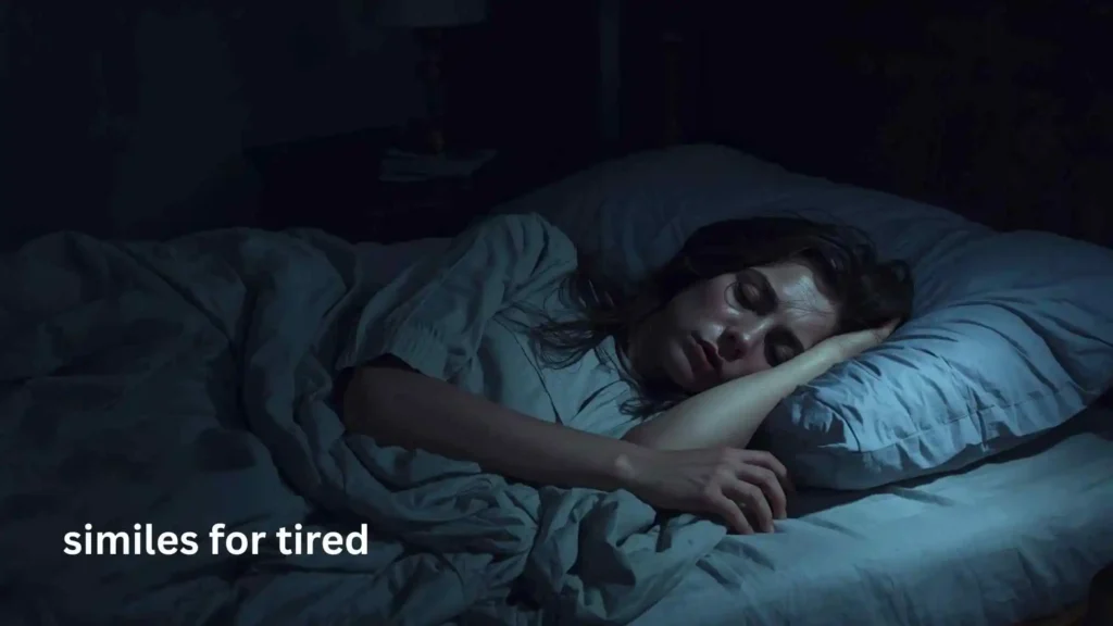 similes for tired
