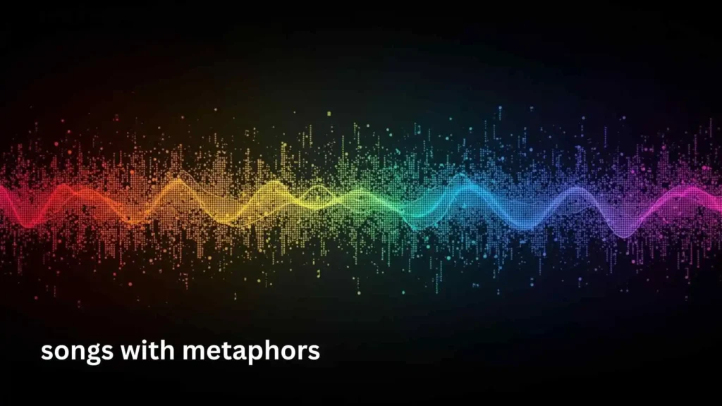 songs with metaphors