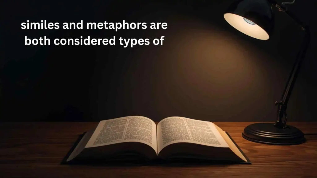 similes and metaphors are both considered types of