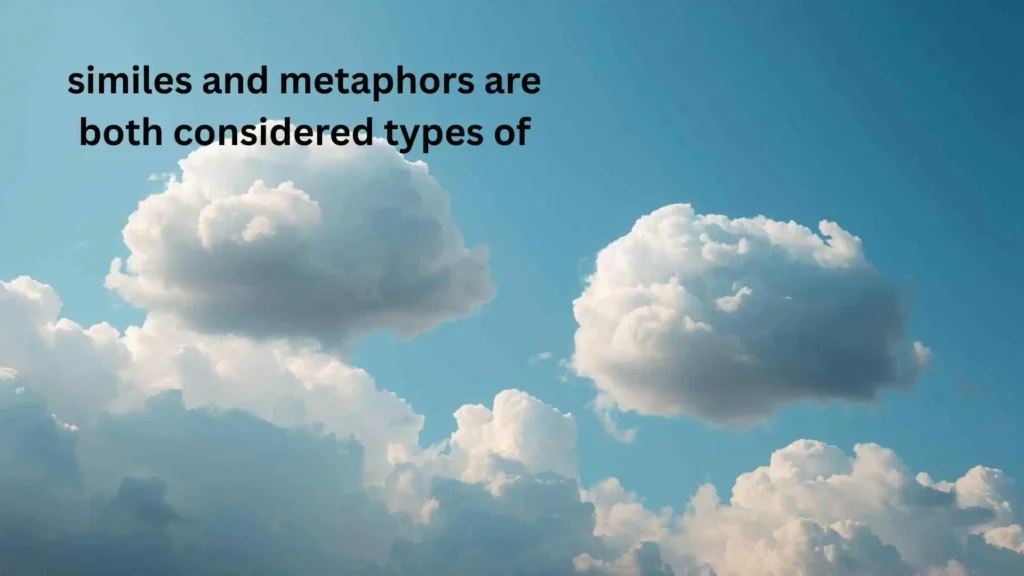 similes and metaphors are both considered types of