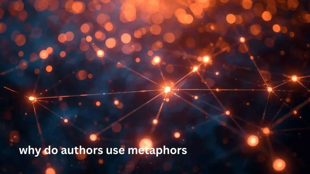 why do authors use metaphors