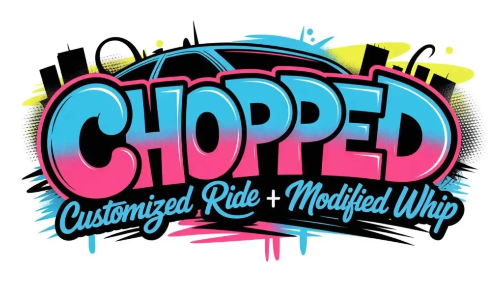 what does chopped mean in slang