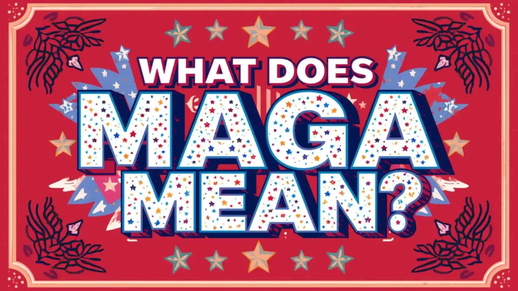 What Does MAGA Mean?