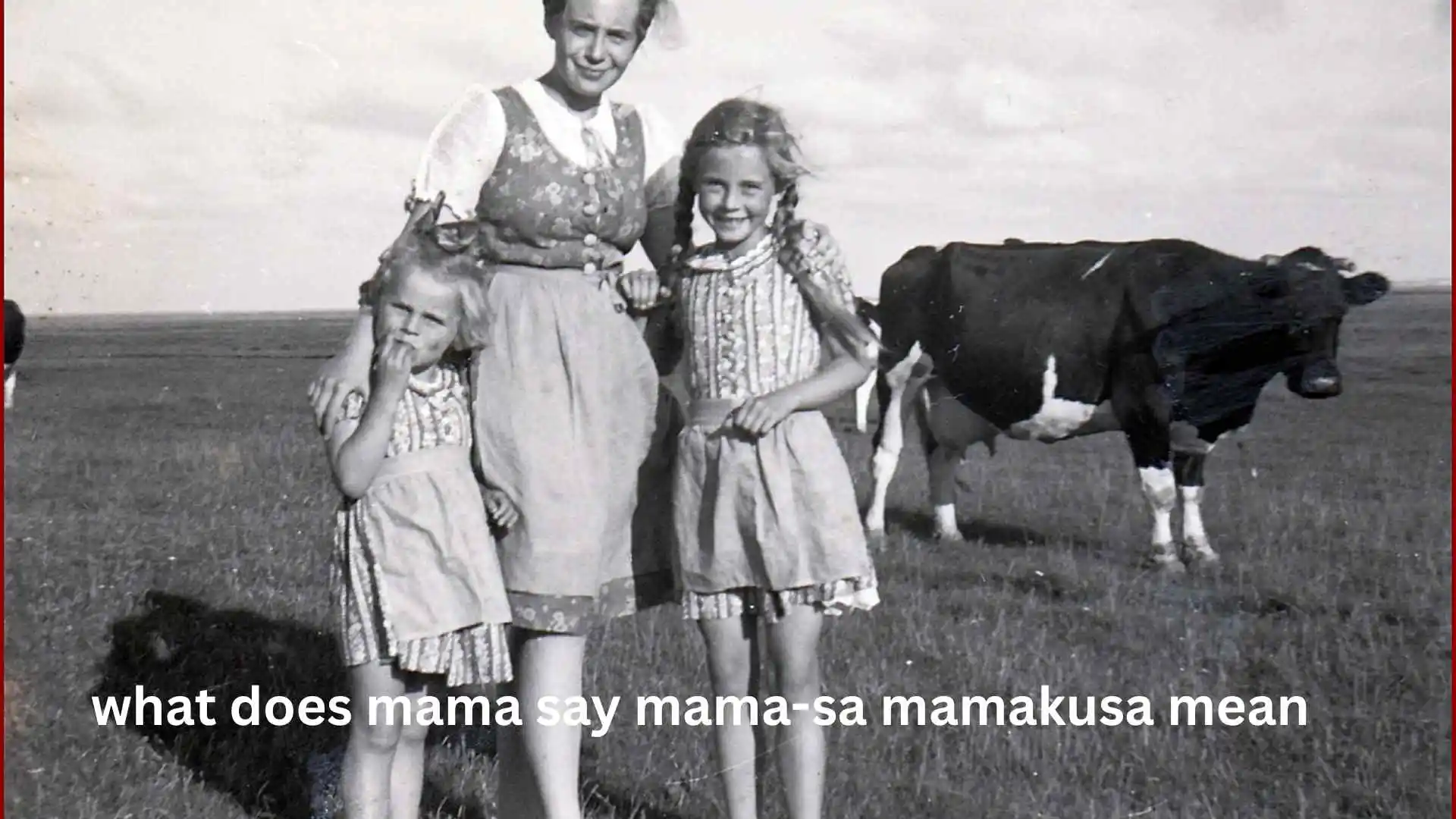 what does mama say mama-sa mamakusa mean