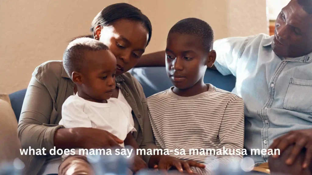 what does mama say mama-sa mamakusa mean