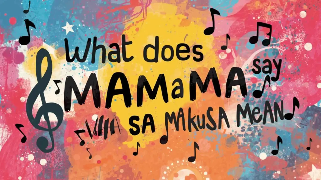 what does mama say mama-sa mamakusa mean