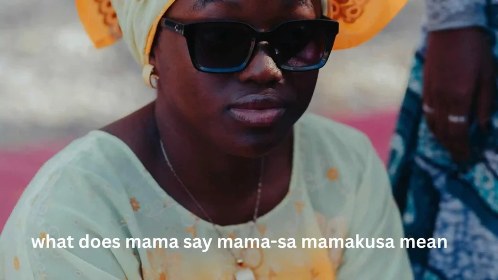 what does mama say mama-sa mamakusa mean