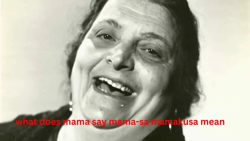 what does mama say mama-sa mamakusa mean