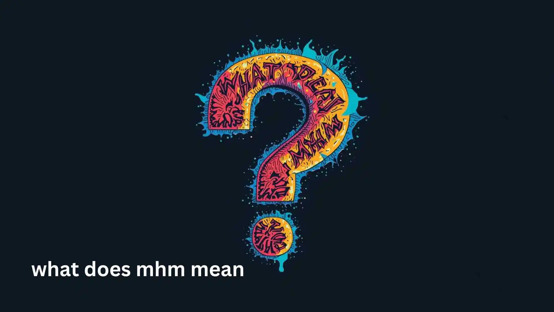 what does mhm mean