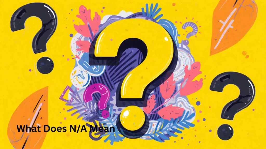 What Does N/A Mean