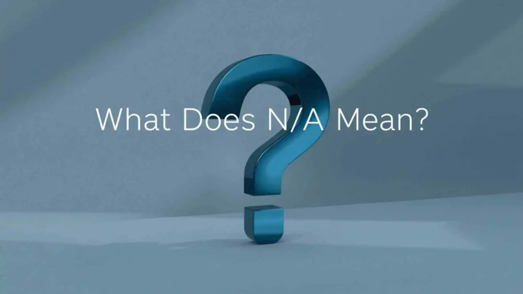 What Does N/A Mean