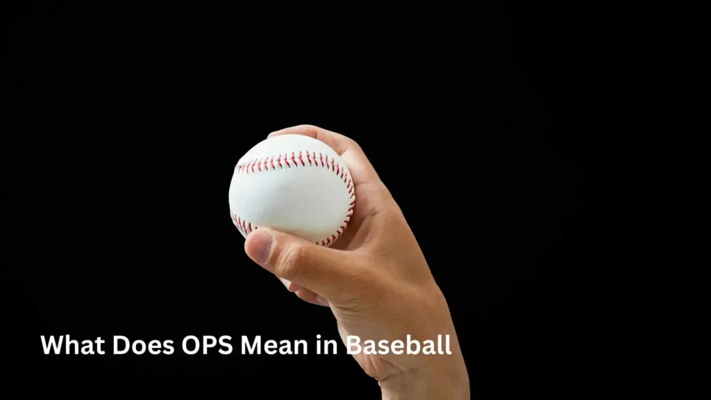 What Does OPS Mean in Baseball