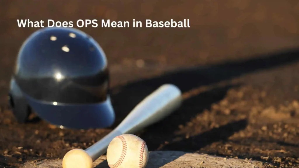 What Does OPS Mean in Baseball