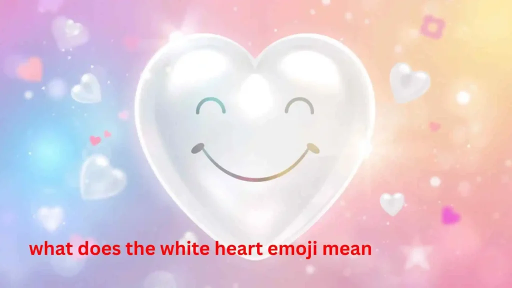 what does the white heart emoji mean