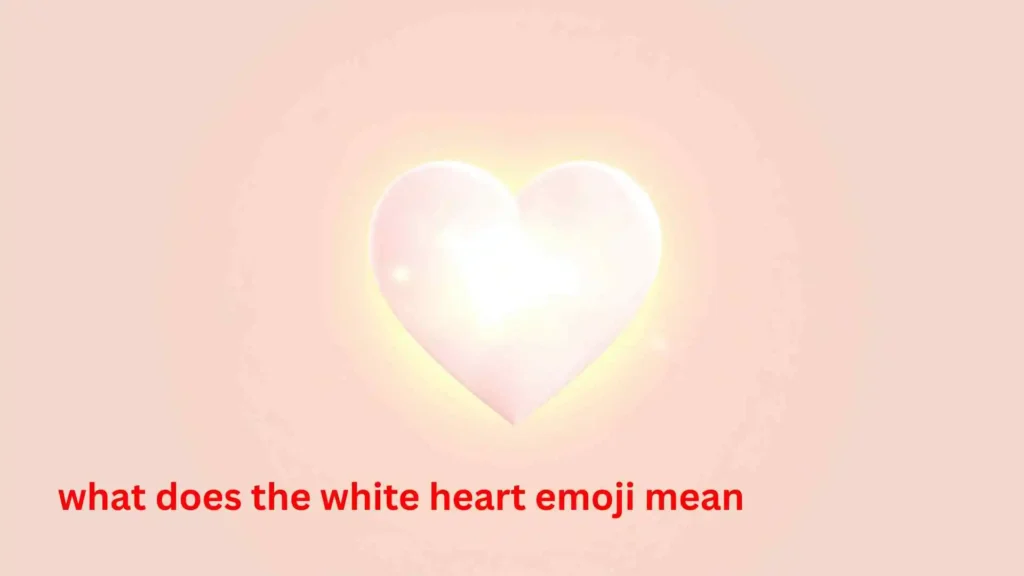 what does the white heart emoji mean