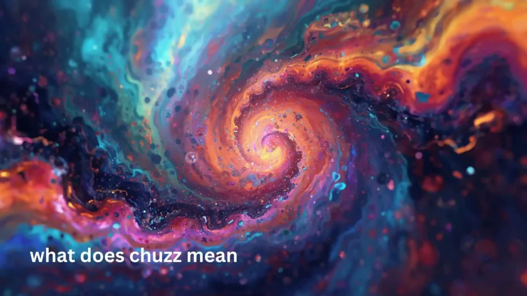 what does chuzz mean