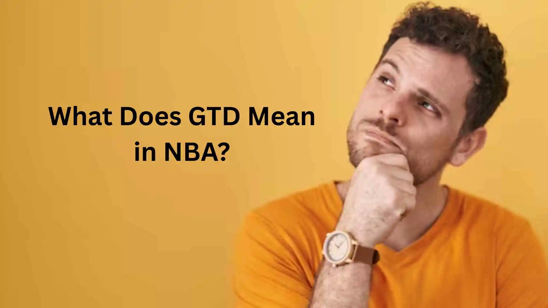 what does gtd mean in nba
