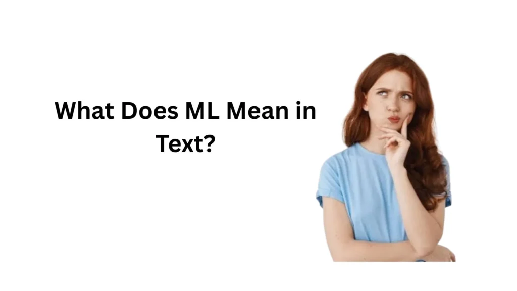what does ml mean in text
