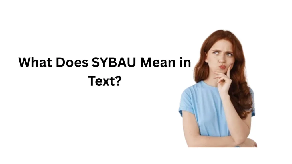 what does sybau mean in text